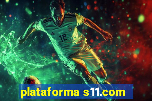 plataforma s11.com